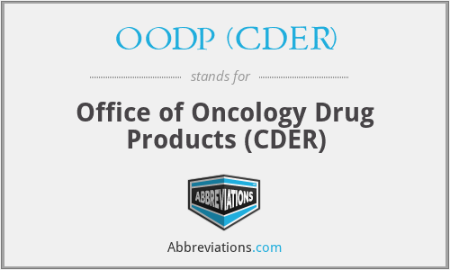 OODP (CDER) - Office of Oncology Drug Products (CDER)